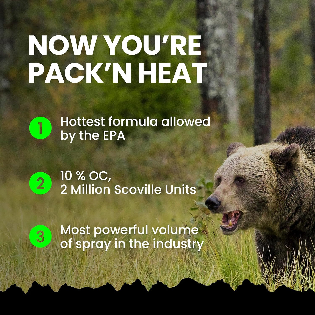 GrizGuard Bear Attack Deterrent Pepper Fog Spray has the hottest formula allowed by the EPA, 10% OC, 2M scoville units and most powerful volume of spray in the industry