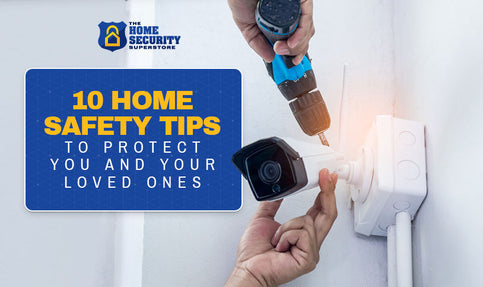 10 Home Safety Tips to Protect You and Your Loved Ones