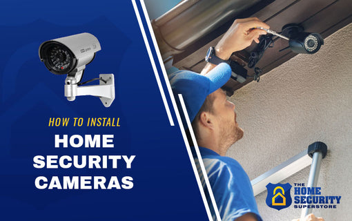 How to Install Home Security Cameras