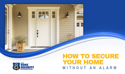 How to Secure Your Home Without an Alarm